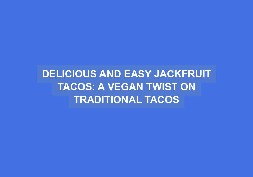 Jackfruit Tacos