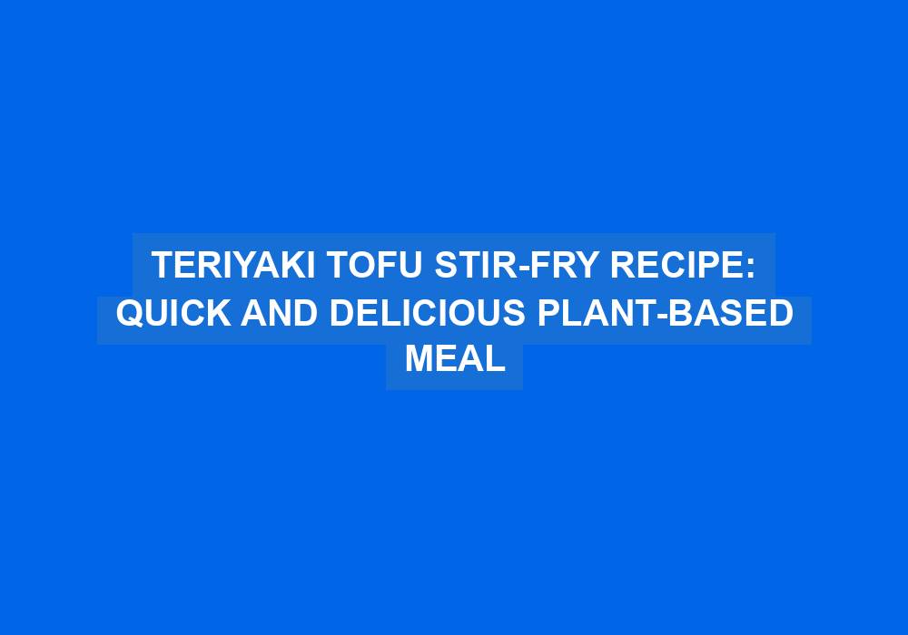 Teriyaki Tofu Stir-Fry