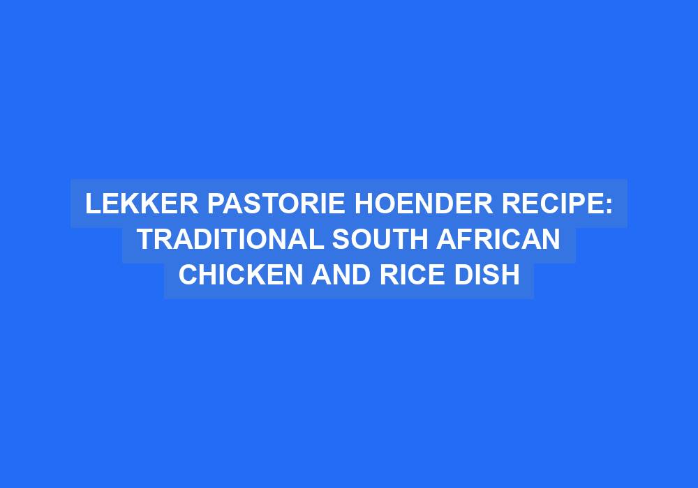 Lekker Pastorie Hoender