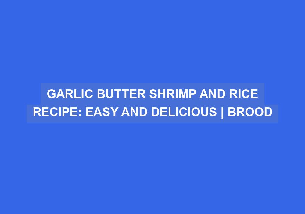 Garlic Butter Prawns and Rice