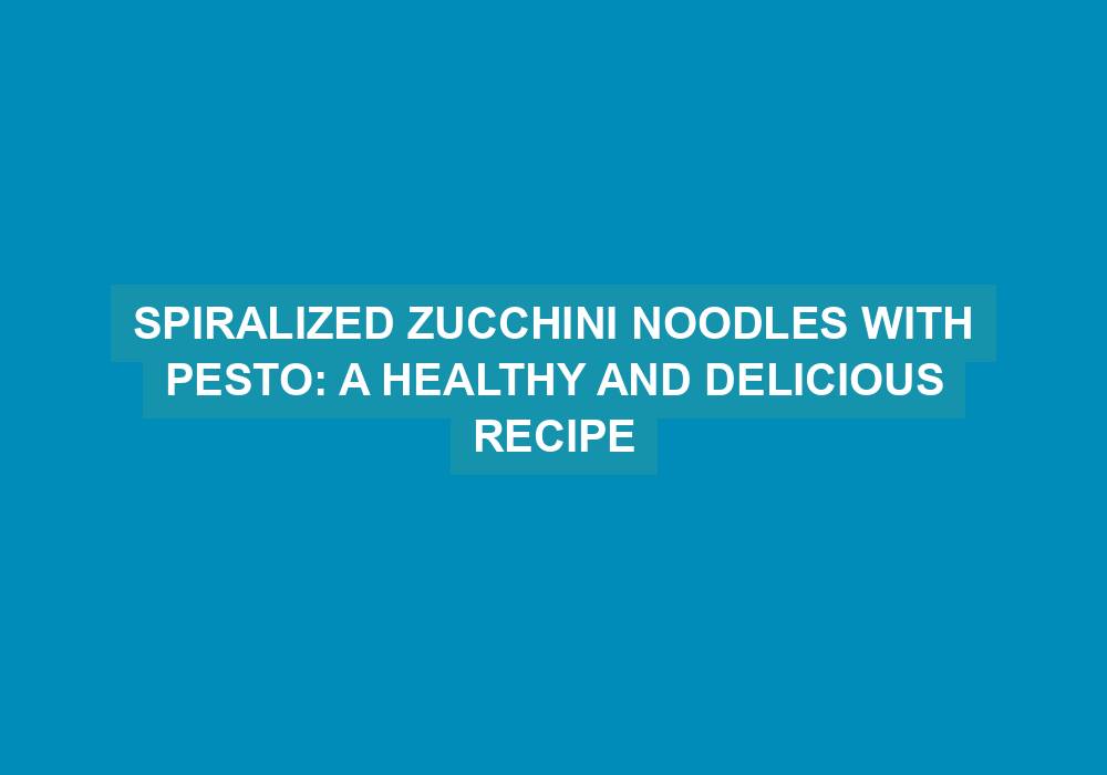 Spiralised Courgette Noodles with Pesto